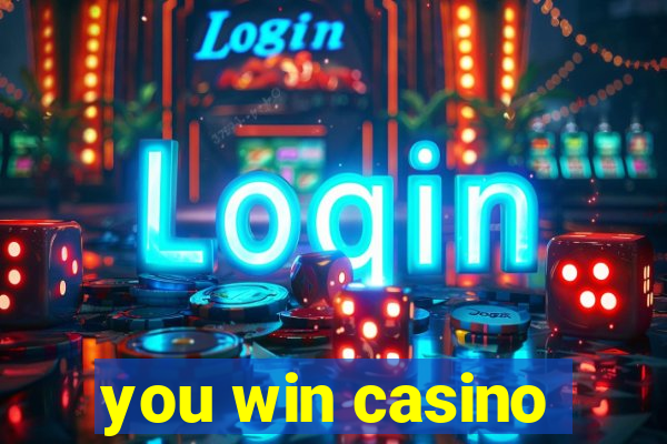 you win casino