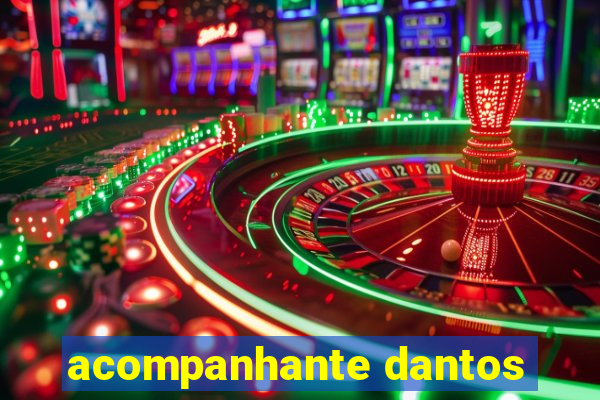 acompanhante dantos