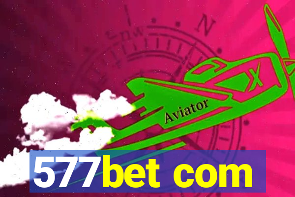 577bet com