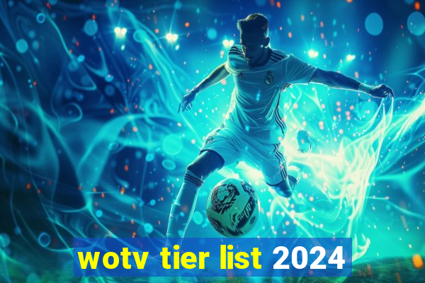 wotv tier list 2024