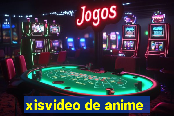 xisvideo de anime