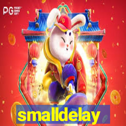 smalldelay