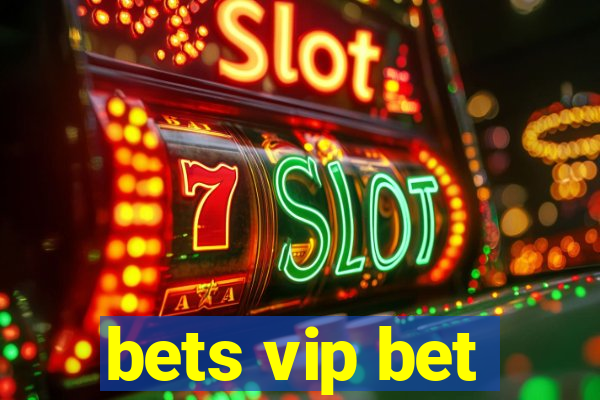 bets vip bet