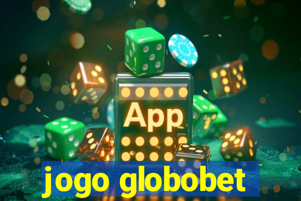 jogo globobet