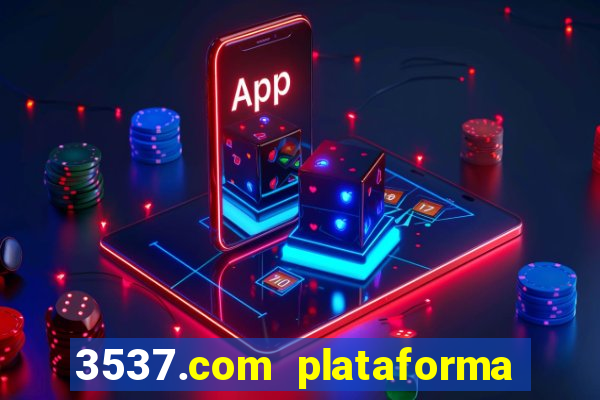 3537.com plataforma de jogos