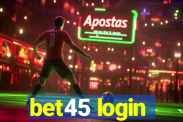 bet45 login