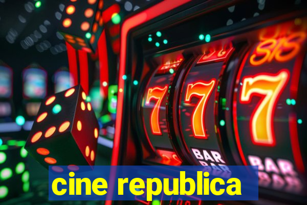 cine republica