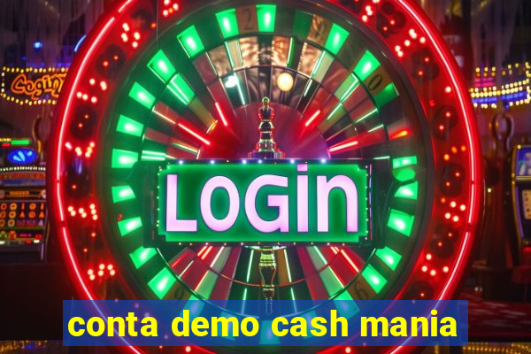 conta demo cash mania