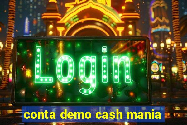 conta demo cash mania