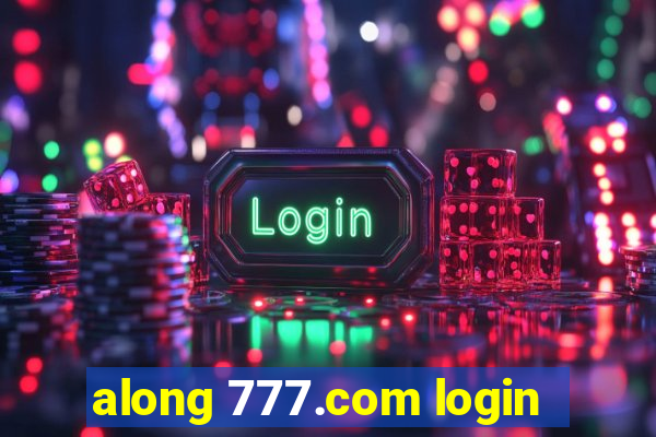 along 777.com login