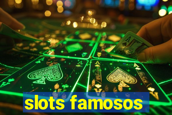 slots famosos