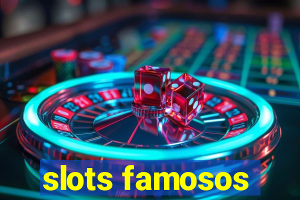 slots famosos