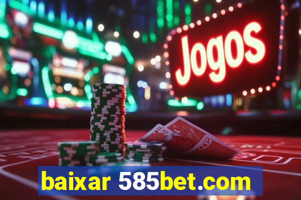 baixar 585bet.com