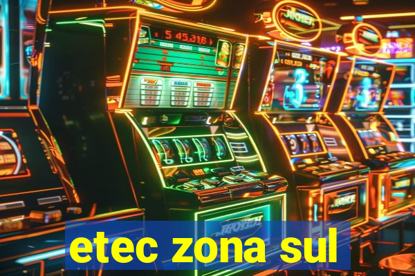 etec zona sul