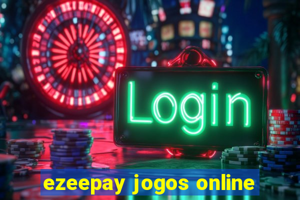 ezeepay jogos online