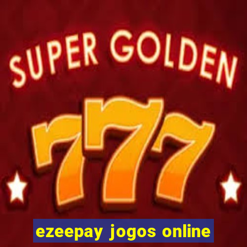 ezeepay jogos online