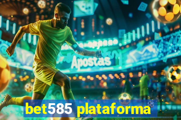 bet585 plataforma