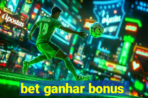 bet ganhar bonus