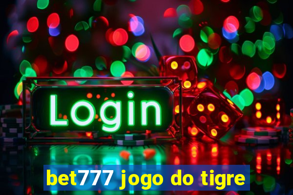 bet777 jogo do tigre