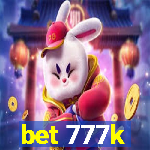 bet 777k