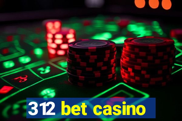 312 bet casino