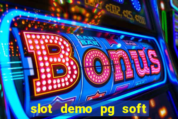 slot demo pg soft max bet