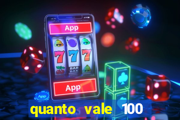 quanto vale 100 pesos em real