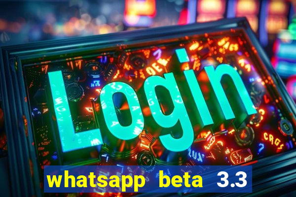 whatsapp beta 3.3 10 instalar