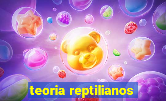 teoria reptilianos