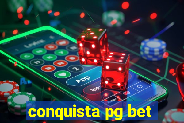 conquista pg bet