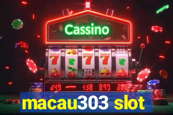 macau303 slot