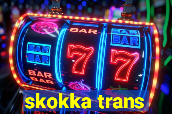 skokka trans