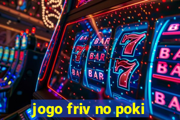 jogo friv no poki