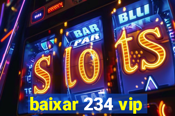 baixar 234 vip