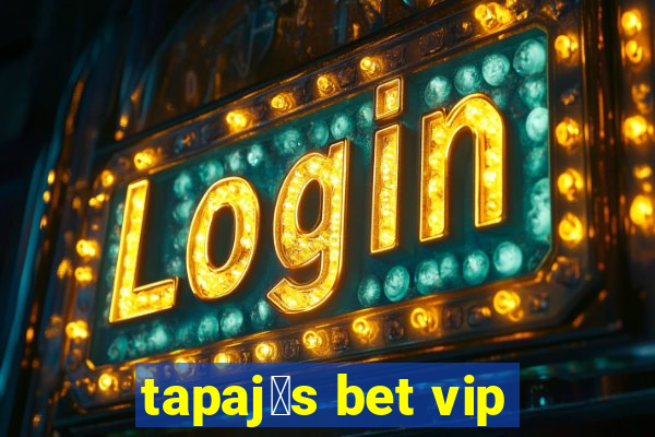 tapaj贸s bet vip