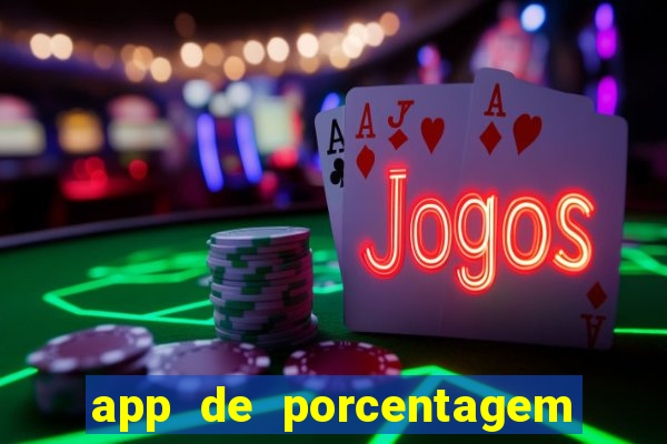 app de porcentagem de jogos slots