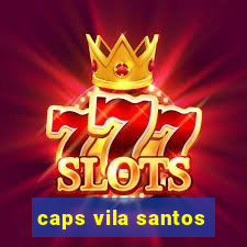 caps vila santos