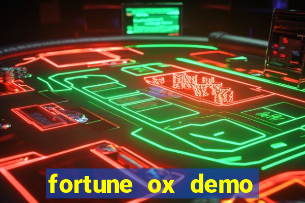 fortune ox demo dinheiro infinito