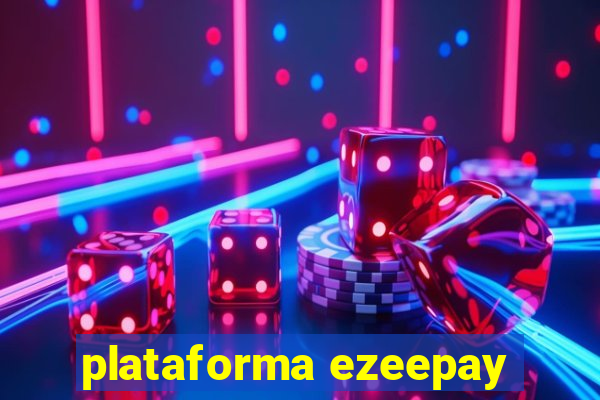 plataforma ezeepay