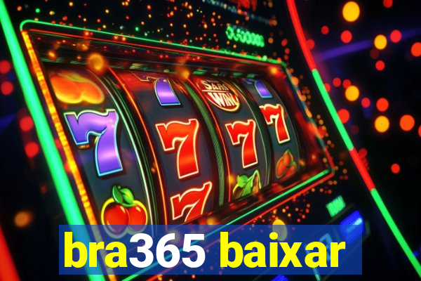 bra365 baixar