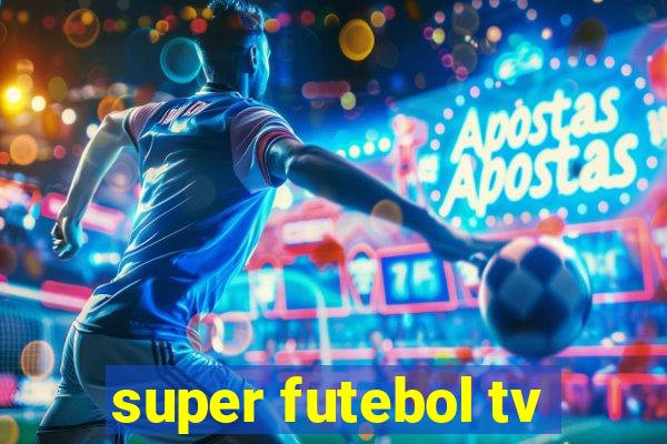 super futebol tv