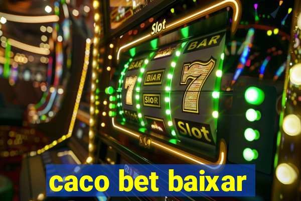 caco bet baixar