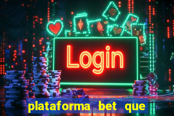 plataforma bet que paga ao se cadastrar