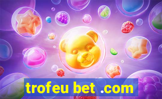 trofeu bet .com