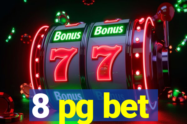 8 pg bet