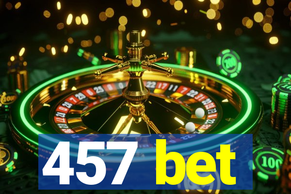 457 bet