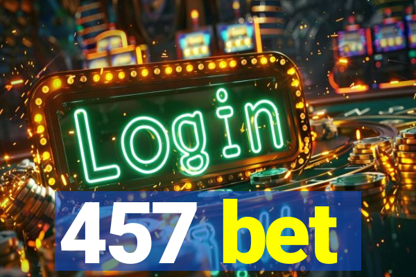 457 bet