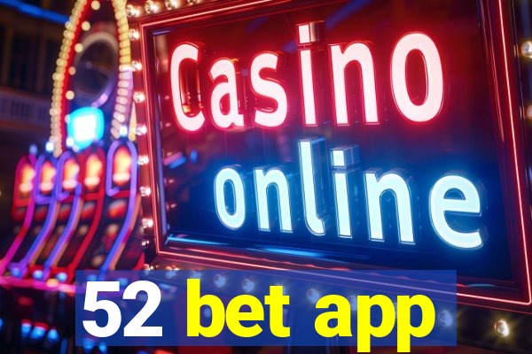 52 bet app