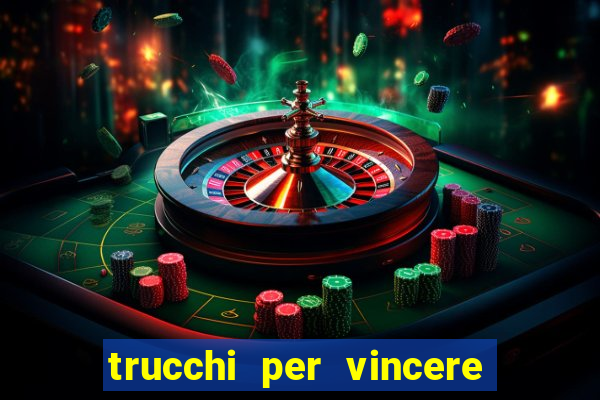 trucchi per vincere alle slot da bar