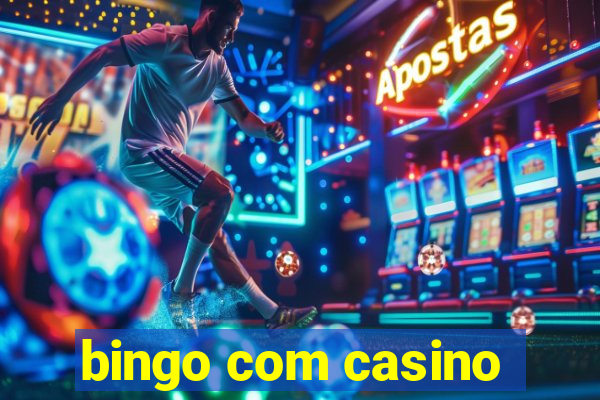 bingo com casino